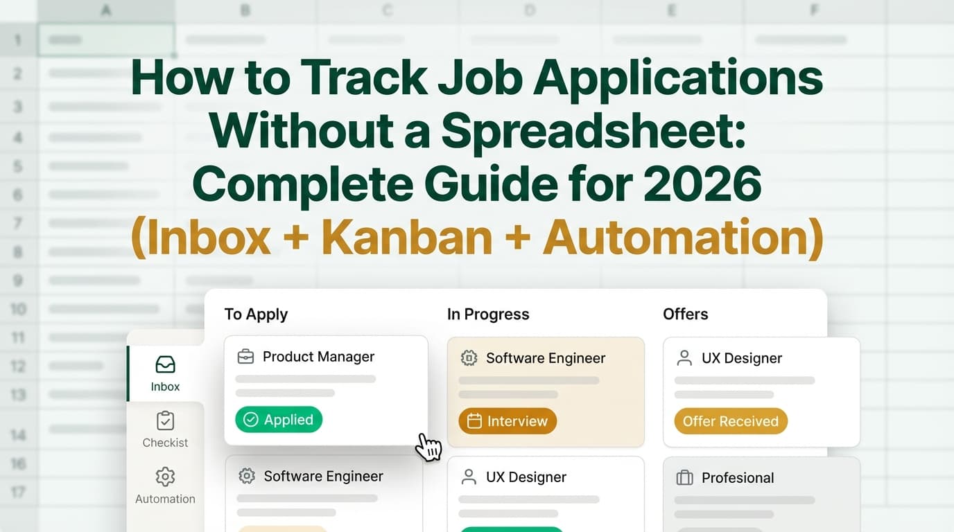 How to Track Job Applications Without a Spreadsheet: Complete Guide for 2026 (Inbox + Kanban + Automation)