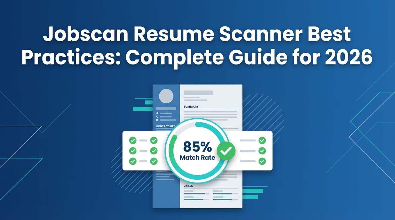 Jobscan Resume Scanner Best Practices: Complete Guide for 2026 (Workflow, Examples, and Troubleshooting)