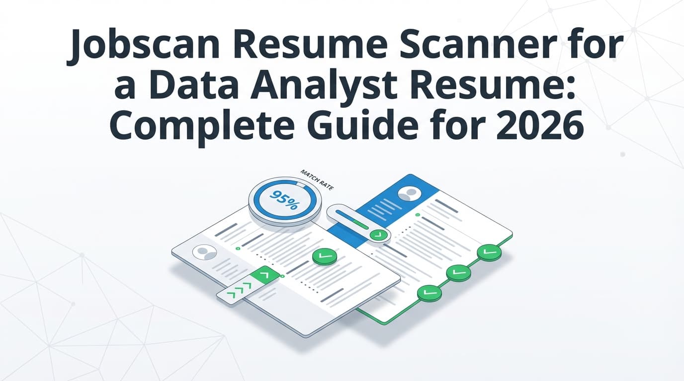 Jobscan Resume Scanner for a Data Analyst Resume: Complete Guide for 2026 (Match Rate, Keywords, and Real Examples)