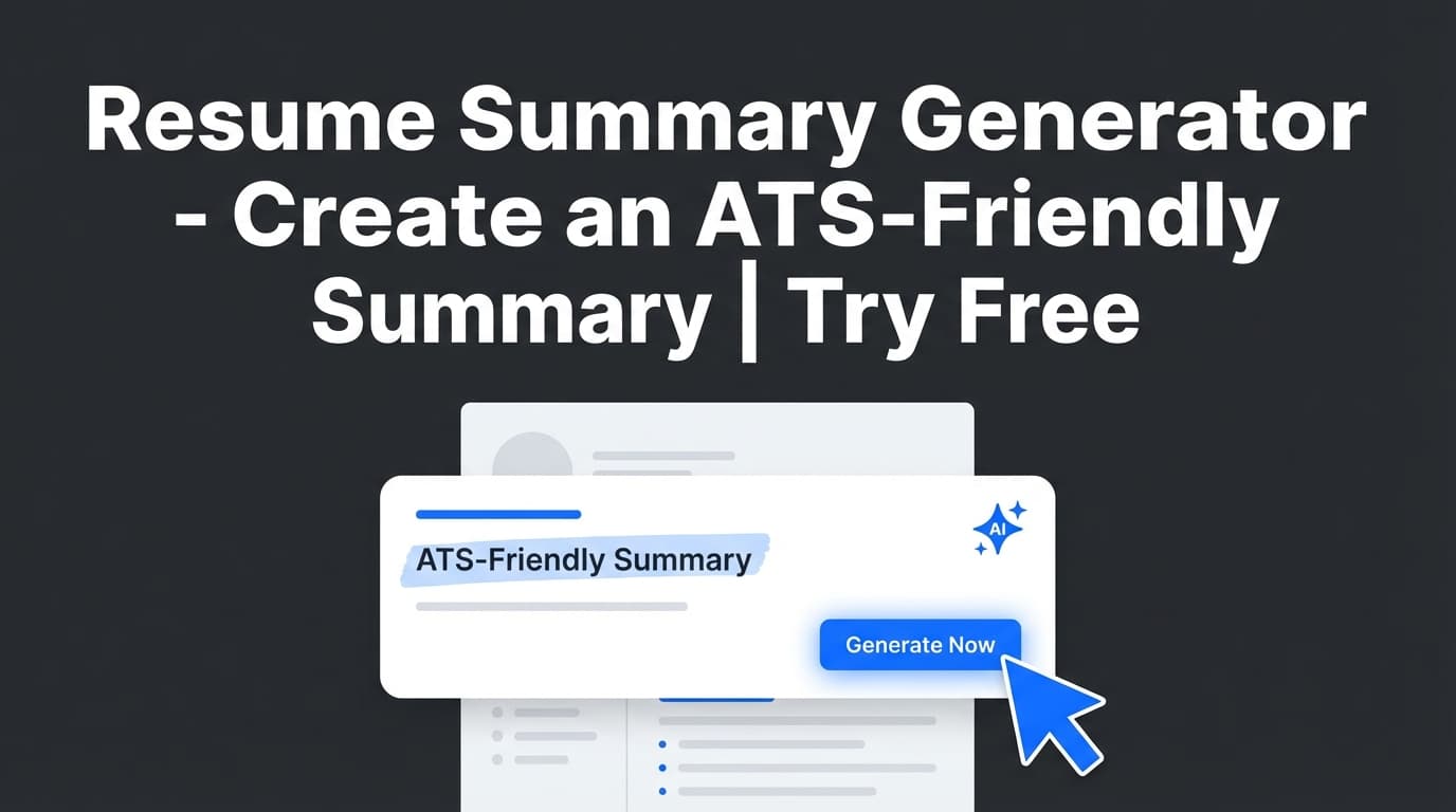 Resume Summary Generator - Create an ATS-Friendly Summary | Try Free